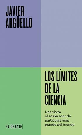 LOS LÍMITES DE LA CIENCIA (SERIE ENDEBATE) | 9788410214453 | ARGUELLO, JAVIER
