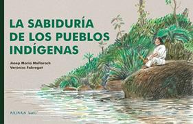 SABIDURIA DE LOS PUEBLOS INDIGENAS, LA | 9788418972539 | MALLARACH, JOSEP MARIA