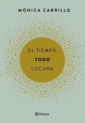 TIEMPO TODO  LOCURA | 9788408165200 | CARRILLO, MONICA 