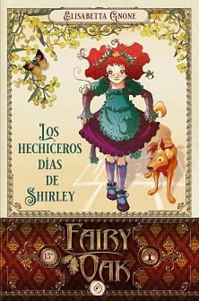 FAIRY OAK 5     LOS HECHICEROS DIAS DE SHIRLEY | 9788418538971 | GNONE (CAT), ELISABETTA