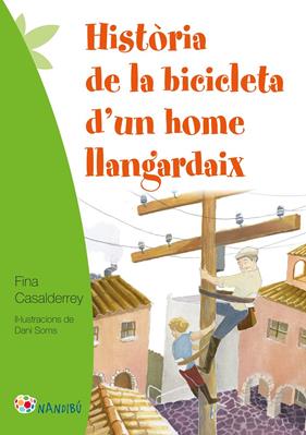 HISTORIA DE LA BICICLETA D'UN HOME LLANGARDAIX | 9788499757124 | CASALDERREY FRAGA, FINA