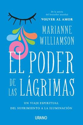 PODER DE LAS LAGRIMAS, EL | 9788416720026 | WILLIAMSON, MARIANNE