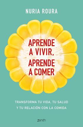 APRENDE A VIVIR, APRENDE A COMER | 9788408175483 | ROURA, NURIA