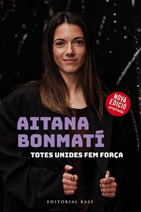 AITANA BONMATI  TOTES UNIDES FEM FORÇA EDICIO ACTUALITZADA I AMPLIADA | 9788410131118 | BONMATI, AITANA / MARTIN VIDAL, CRISTIAN