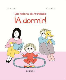 HISTORIA DE ARCHIBALDO A DORMIR, UNA  | 9788417074333 | DESBORDES, ASTRID