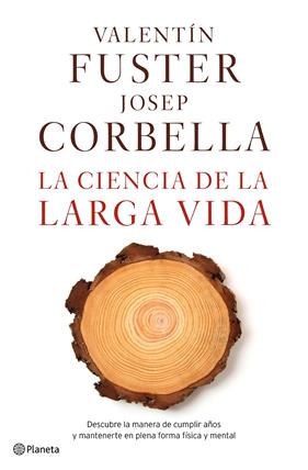 CIENCIA DE LA LARGA VIDA, LA  | 9788408162612 | FUSTER, VALENTIN /CORBELLA, JOSEP 