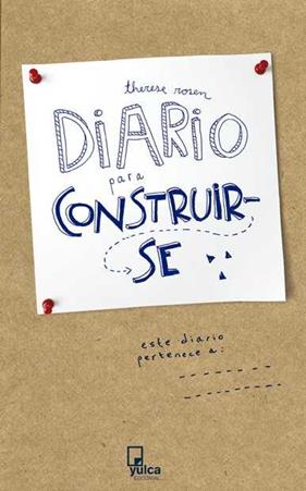 DIARIO PARA CONSTRUIRSE | 9788494355578 | ROSEN, THERESE
