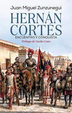 HERNAN CORTES  ENCUENTRO Y CONQUISTA | 9788410943230 | ZUNZUNEGUI, JUAN MIGUEL