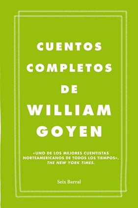 CUENTOS COMPLETOS | 9788432209666 | GOYEN, WILLIAM