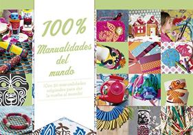100% MANUALIDADES DEL MUNDO | 9788428544047 | ROUSSET, VIRGINIE /VANNIER, CHARLOTTE /MUSCAT, BRUNO