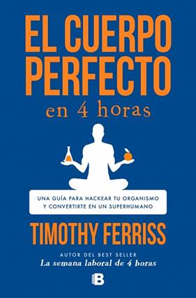 CUERPO PERFECTO EN 4 HORAS, EL | 9788466681568 | FERRISS, TIMOTHY