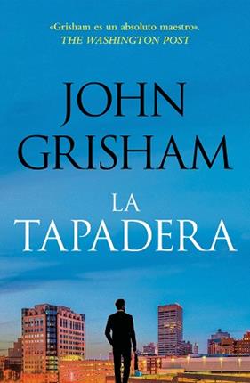 TAPADERA, LA   (LA TAPADERA 1) | 9788401035302 | GRISHAM, JOHN