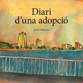 DIARI D'UNA ADOPCIO | 9788416445172 | MORATO MONTSERRAT, SANTI