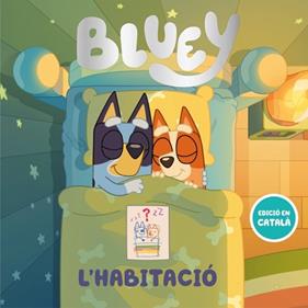 BLUEY  UN CONTE   L'HABITACIO      EDICIO EN CATALA | 9788448870225 | BLUEY