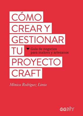 COMO CREAR Y GESTIONAR TU PROYECTO CRAFT REF 0G1723 | 9788425229626 | RODRIGUEZ LIMIA, MONICA