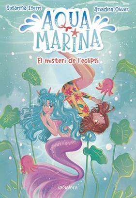 AQUA MARINA 2 EL MISTERI DE L'ECLIPSI | 9788424669416 | ISERN, SUSANNA