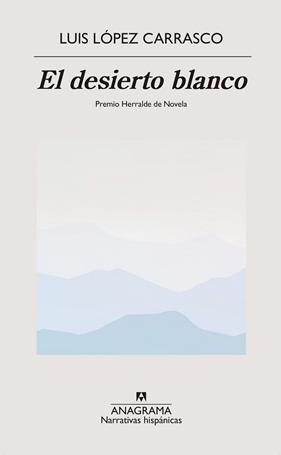 DESIERTO BLANCO, EL | 9788433918499 | LOPEZ CARRASCO, LUIS