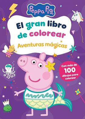 GRAN LIBRO DE COLOREAR, EL  AVENTURAS MAGICAS (PEPPA PIG. ACTIVIDADES) | 9788448871062 | HASBRO