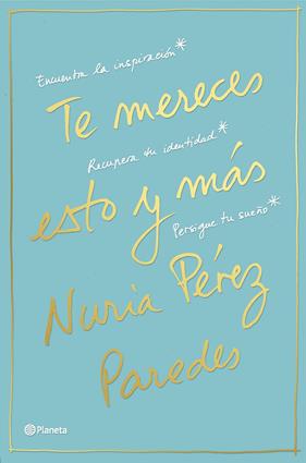 TE MERECES ESTO Y MAS | 9788408169468 | PEREZ PAREDES, NURIA 