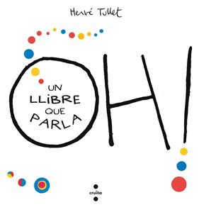 OH   UN LLIBRE QUE PARLA | 9788466143301 | TULLET, HERVE