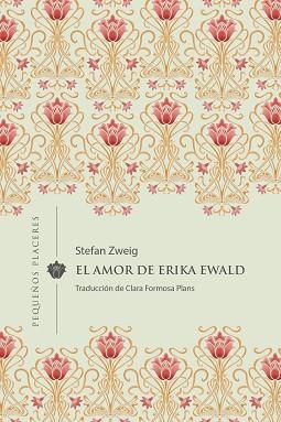 AMOR DE ERIKA EWALD, EL | 9788412579338 | ZWEIG, STEFAN