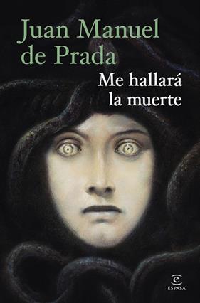 ME HALLARA LA MUERTE | 9788467080063 | PRADA, JUAN MANUEL DE