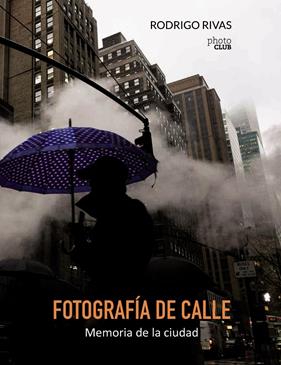 FOTOGRAFIA DE CALLE MEMORIA DE LA CIUDAD | 9788441538894 | RIVAS, RODRIGO