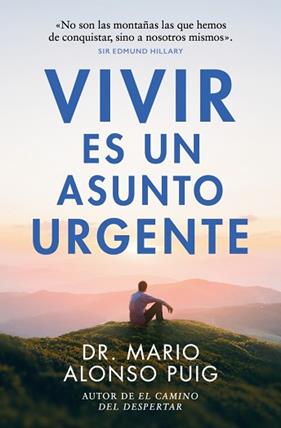 VIVIR ES UN ASUNTO URGENTE | 9788466382427 | ALONSO PUIG, DR. MARIO