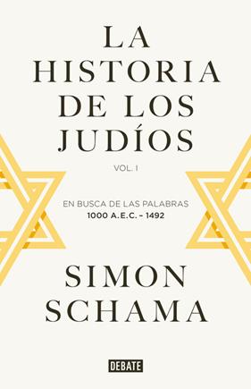 HISTORIA DE LOS JUDIOS, LA | 9788499925059 | SCHAMA, SIMON