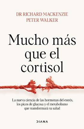 MUCHO MAS QUE EL CORTISOL | 9788411192811 | DR. RICHARD MACKENZIE / WALKER, PETER