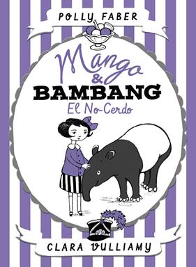 MANGO Y BAMBANG EL NO CERDO | 9788408178682 | FABER, POLLY / VULLIAMY, CLARA
