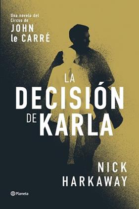 DECISION DE KARLA, LA | 9788408309062 | HARKAWAY, NICK