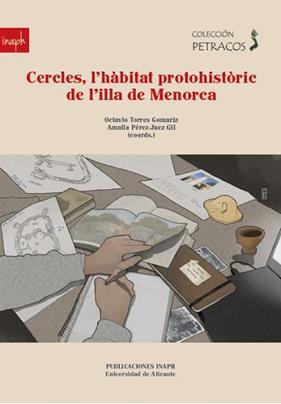 CERCLES, L'HÀBITAT PROTOHISTÒRIC DE L'ILLA DE MENORCA | 9788413022819 | TORRES GOMARIZ, OCTAVIO / PEREZ GIL, AMALIA