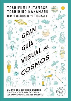 GRAN GUIA VISUAL DEL COSMOS | 9788419172396 | FUTAMASE, TOSHIFUMI / NAKAMARU, TOSHIMIRO