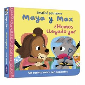 HEMOS LLEGADO YA,  MAYA Y MAX  | 9788448870324 | BEARDSHAW, ROSALIND