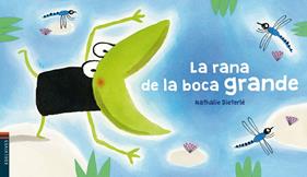 RANA DE LA BOCA GRANDE, LA  | 9788414016831 | DIETERLE, NATHALIE
