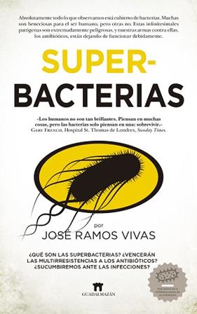SUPERBACTERIAS  | 9788417547066 | RAMOS VIVAS, JOSE