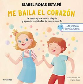 NEURONA EXPLORADORA, LA   ME BAILA EL CORAZON | 9788408295235 | ROJAS ESTAPE, ISABEL / ORSE, MARTA