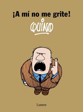 A MI NO ME GRITE | 9788426416247 | QUINO,