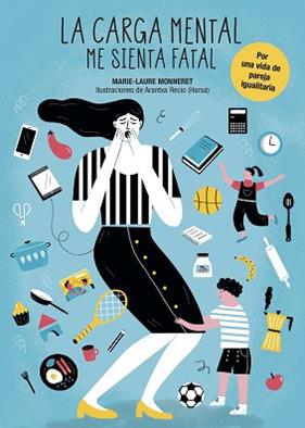 CARGA MENTAL ME SIENTA FATAL, LA | 9788417560690 | MONNERET, MARIE-LAURE / ARANTXA RECIO (HARSA)