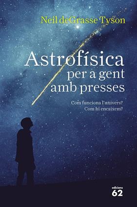 ASTROFISICA PER A GENT AMB PRESSES | 9788429776317 | TYSON, NEIL DEGRASSE