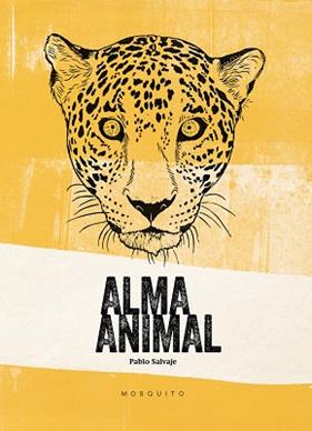 ALMA ANIMAL (REF MBB MB1707) | 9788494561665 | SALVAJE SALVAJE, PABLO
