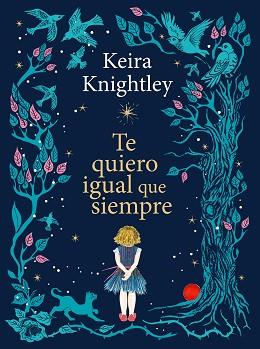 TE QUIERO IGUAL QUE SIEMPRE | 9788410378926 | KNIGHTLEY, KEIRA