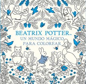 MUNDO MAGICO PARA COLOREAR, UN  | 9788448848309 | POTTER, BEATRIX