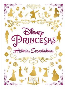 PRINCESAS HISTORIAS ENCANTADORAS | 9788418335389 | DISNEY