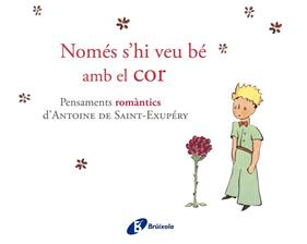 NOMES SHI VEU BE AMB EL COR | 9788499064161 | DE SAINT EXUPERY, ANTOINE