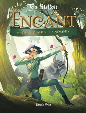 ENCANT LES GUARDIANES DELS SOMNIS | 9788491376330 | STILTON, TEA