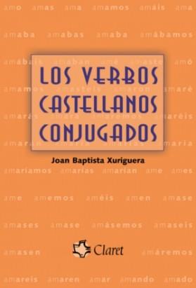 VERBOS CASTELLANOS CONJUGADOS, LOS | 9788498460186 | XURIGUERA PARRAMONA, JOAN BAPTISTA
