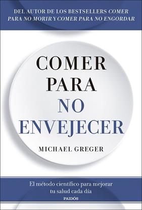 COMER PARA NO ENVEJECER | 9788449344053 | GREGER, MICHAEL