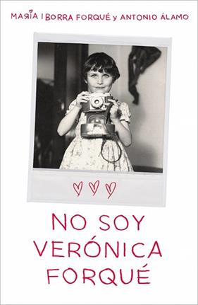 NO SOY VERONICA FORQUE | 9788419820082 | IBORRA FORQUE, MARIA/ALAMO, ANTONIO